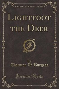 Front cover_Lightfoot the Deer (Classic Reprint)