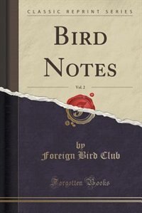 Front cover_Bird Notes, Vol. 2 (Classic Reprint)