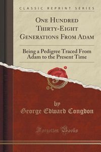 Front cover_One Hundred Thirty-Eight Generations From Adam