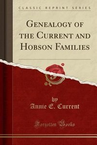 Couverture_Genealogy of the Current and Hobson Families (Classic Reprint)
