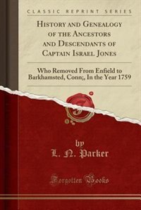 Front cover_History and Genealogy of the Ancestors and Descendants of Captain Israel Jones