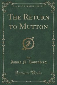 The Return to Mutton (Classic Reprint)