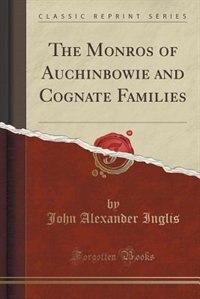 Front cover_The Monros of Auchinbowie and Cognate Families (Classic Reprint)