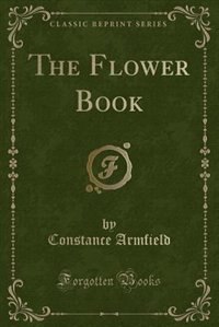 Front cover_The Flower Book (Classic Reprint)