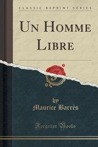 Couverture_Un Homme Libre (Classic Reprint)