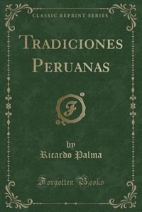 Front cover_Tradiciones Peruanas (Classic Reprint)