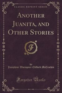 Front cover_Another Juanita, and Other Stories (Classic Reprint)