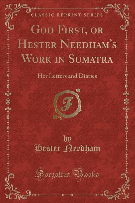 Front cover_God First, or Hester Needham's Work in Sumatra