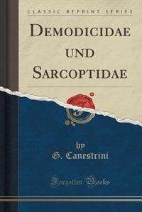 Couverture_Demodicidae und Sarcoptidae (Classic Reprint)