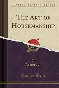 Couverture_The Art of Horsemanship (Classic Reprint)