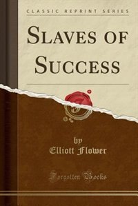 Front cover_Slaves of Success (Classic Reprint)