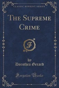 Front cover_The Supreme Crime (Classic Reprint)