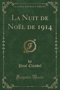 La Nuit de Noël de 1914 (Classic Reprint)