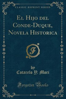 Couverture_El Hijo del Conde-Duque, Novela Historica (Classic Reprint)