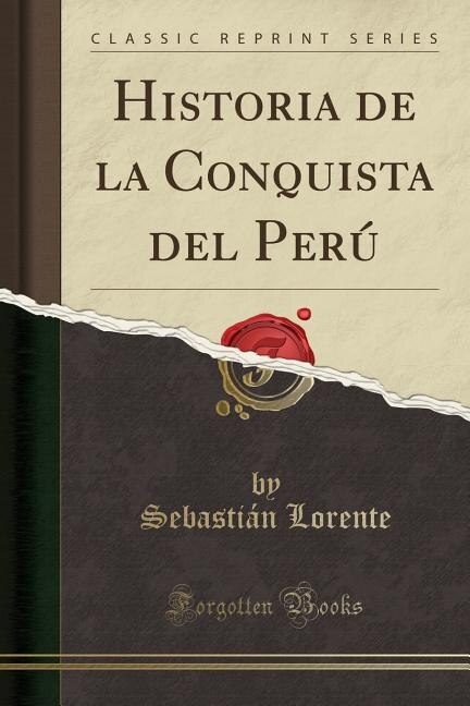 Front cover_Historia de la Conquista del Perú (Classic Reprint)