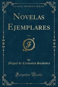 Front cover_Novelas Ejemplares, Vol. 1 (Classic Reprint)