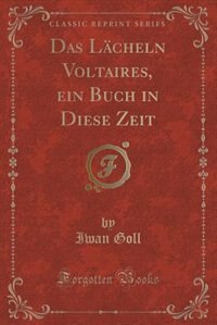 Front cover_Das Lächeln Voltaires, ein Buch in Diese Zeit (Classic Reprint)