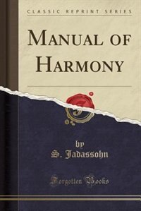 Manual of Harmony (Classic Reprint)