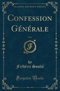 Front cover_Confession Générale, Vol. 2 (Classic Reprint)
