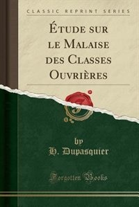 Couverture_Étude sur le Malaise des Classes Ouvrières (Classic Reprint)