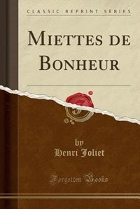 Couverture_Miettes de Bonheur (Classic Reprint)