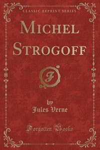 Michel Strogoff (Classic Reprint)
