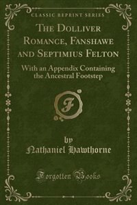 Front cover_The Dolliver Romance, Fanshawe and Septimius Felton