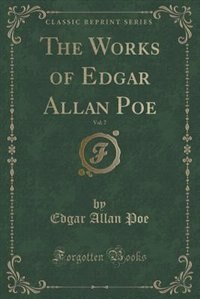 Couverture_The Works of Edgar Allan Poe, Vol. 7 (Classic Reprint)
