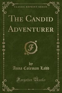 Front cover_The Candid Adventurer (Classic Reprint)