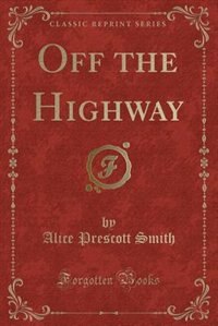 Front cover_Off the Highway (Classic Reprint)