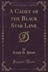 Front cover_A Cadet of the Black Star Line (Classic Reprint)