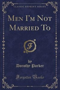 Couverture_Men I'm Not Married To (Classic Reprint)