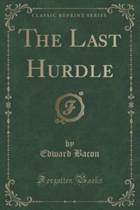 Front cover_The Last Hurdle (Classic Reprint)