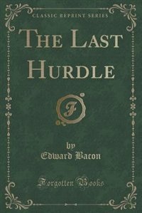 Front cover_The Last Hurdle (Classic Reprint)