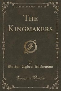 Couverture_The Kingmakers (Classic Reprint)