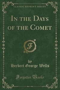Couverture_In the Days of the Comet (Classic Reprint)