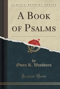 Front cover_A Book of Psalms (Classic Reprint)