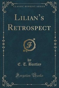 Front cover_Lilian's Retrospect (Classic Reprint)