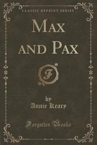 Front cover_Max and Pax (Classic Reprint)