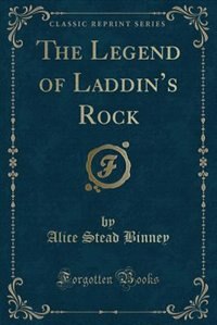 Front cover_The Legend of Laddin's Rock (Classic Reprint)