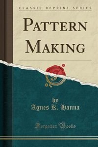 Front cover_Pattern Making (Classic Reprint)