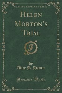 Front cover_Helen Morton's Trial (Classic Reprint)