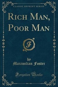 Front cover_Rich Man, Poor Man (Classic Reprint)