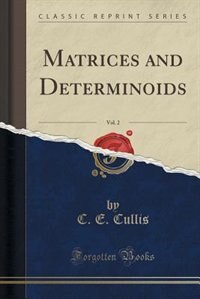 Front cover_Matrices and Determinoids, Vol. 2 (Classic Reprint)