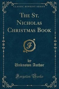 Front cover_The St. Nicholas Christmas Book (Classic Reprint)