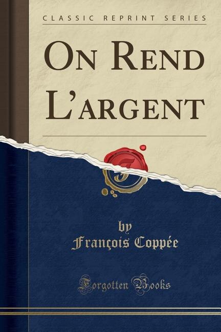 Front cover_On Rend L'argent (Classic Reprint)