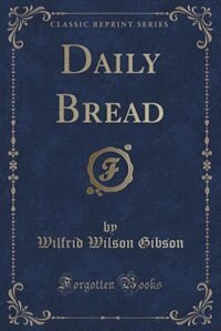Couverture_Daily Bread (Classic Reprint)