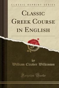 Couverture_Classic Greek Course in English (Classic Reprint)