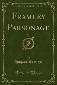 Front cover_Framley Parsonage, Vol. 1 (Classic Reprint)