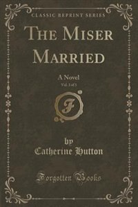 Front cover_The Miser Married, Vol. 3 of 3